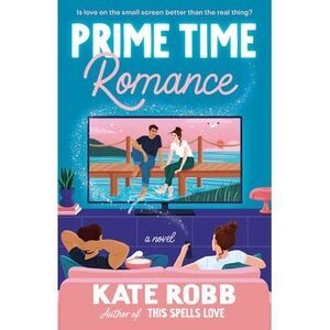 Prime Time Romance -- Kate Robb